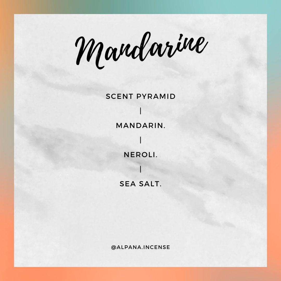 Mandarine Scented Incense Sticks Scent Notes. Mandarin > Neroli > Sea Salt.